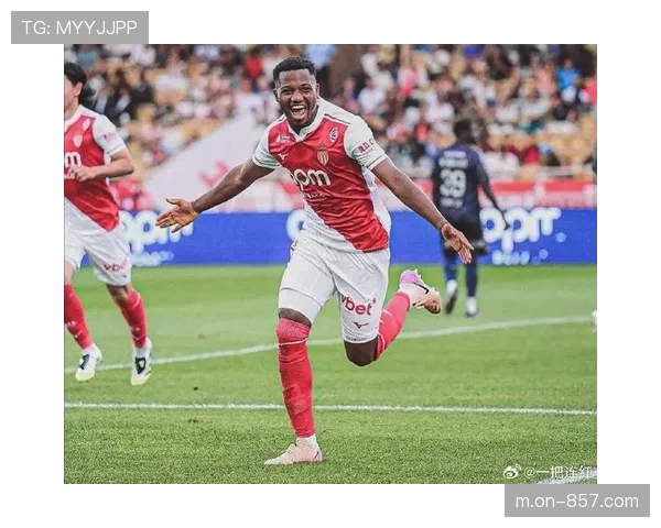 摩纳哥前锋法蒂状态火热，主帅更换后表现持续受关注